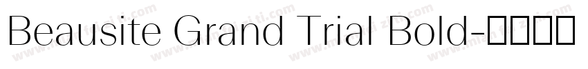 Beausite Grand Trial Bold字体转换